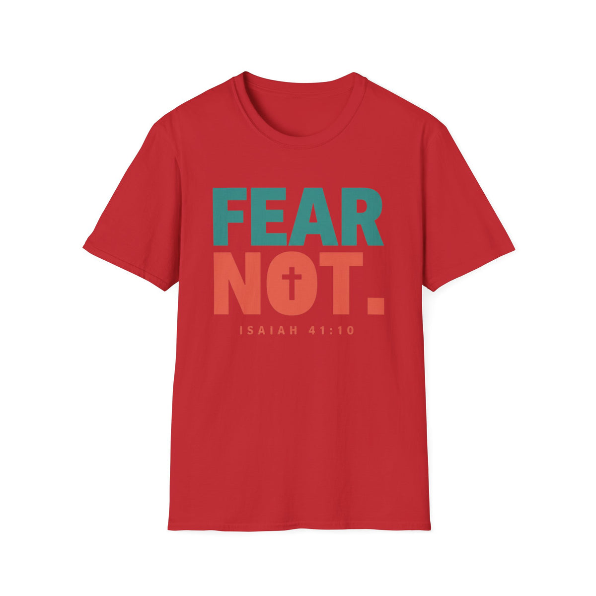 Fear Not T-Shirt