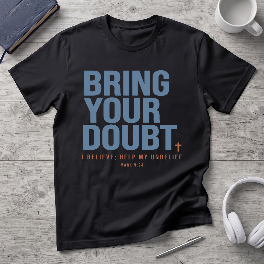 Bring Your Doubt T-Shirt