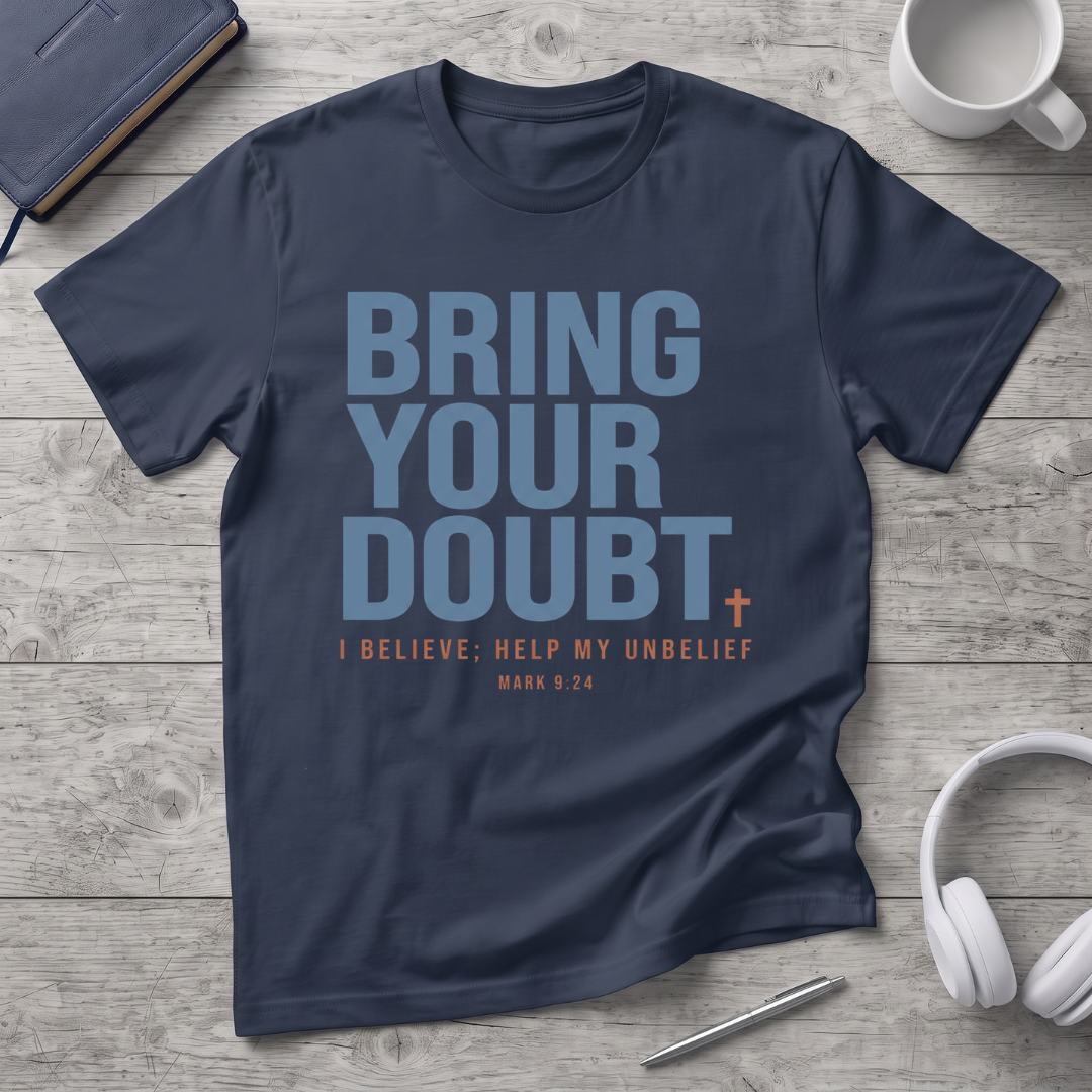 Bring Your Doubt T-Shirt