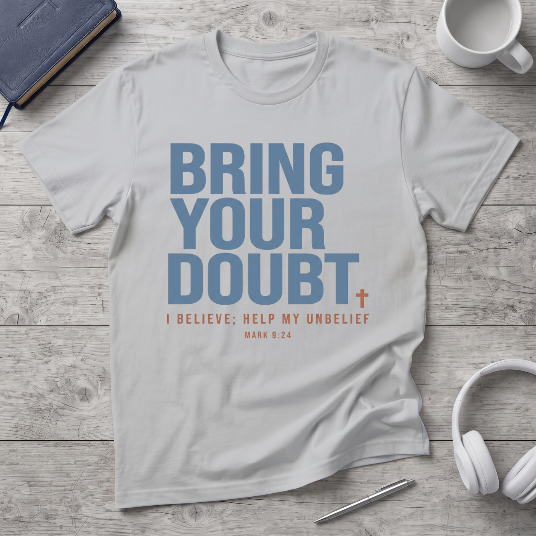 Bring Your Doubt T-Shirt